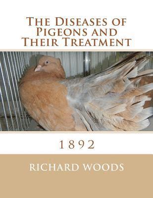 The Diseases of Pigeons and Their Treatment 1