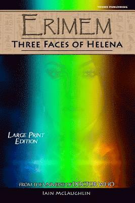 Erimem - Three Faces of Helena: Large Print Edition