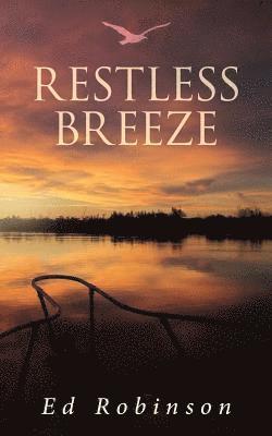 Ed Robinson - Restless Breeze, Häftad