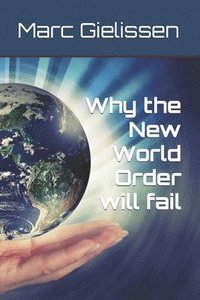 bokomslag Why the New World Order will fail