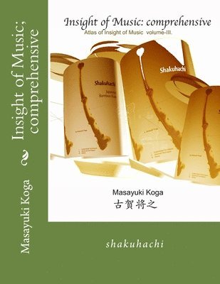 Masayuki Koga - Insight of Music; comprehensive, Häftad