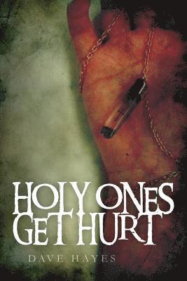 Holy Ones Get Hurt 1