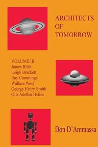 bokomslag Architects of Tomorrow: Volume Three: Surveys of Six Science Fiction Authors