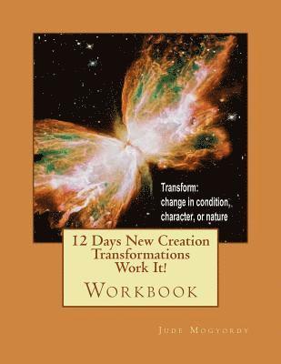 bokomslag 12 Days New Creation Transformations Work It!: Workbook