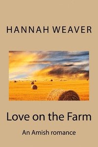 bokomslag Love on the Farm: An Amish romance