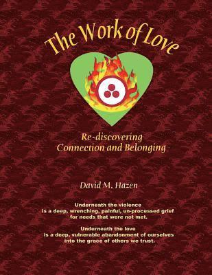 The Work of Love: Re-discovering Connection and Belonging 1