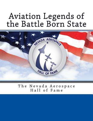 Aviation Legends of the Battle Born State: The Nevada Aerospace Hall of Fame 1