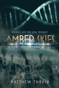 bokomslag Amber Skies: A 2136 Novel
