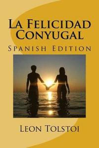 bokomslag La Felicidad Conyugal (Spanish Edition)