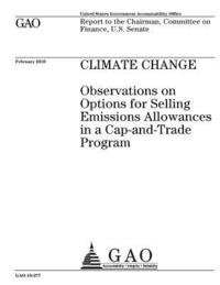 bokomslag Climate change: observations on options for selling emissions allowances in a cap-and-trade program: report to the Chairman, Committee