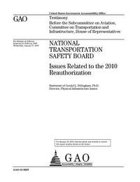 bokomslag National Transportation Safety Board: issues related to the 2010 reauthorization: testimony before the Subcommittee on Aviation, Committee on Transpor