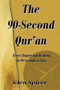 bokomslag The 90-Second Qur'an: Read Every Chapter of the Qur'an in 90 Seconds or Less.