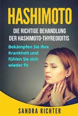 bokomslag Hashimoto: Die richtige Behandlung der Hashimoto-Thyreoiditis. Bekämpfen Sie Ihre Krankheit und fühlen Sie sich wieder fit.