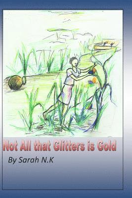 Not all that glitters ig gold 1