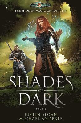 Michael Anderle, Justin Sloan - Shades of Dark: Age Of Magic - A Kurtherian Gambit Series, Häftad