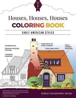 Houses, Houses, Houses Coloring Book: Vol. 1: Early American Styles 1