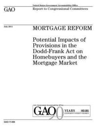 bokomslag Mortgage reform: potential impacts of provisions in the Dodd-Frank Act on homebuyers and the mortgage market: report to congressional committees.