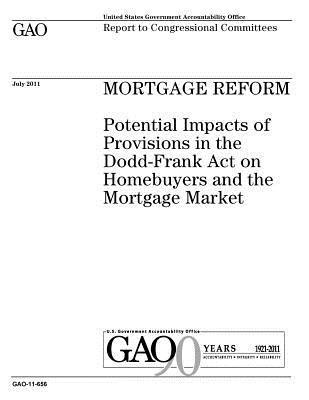 bokomslag Mortgage reform: potential impacts of provisions in the Dodd-Frank Act on homebuyers and the mortgage market: report to congressional committees.