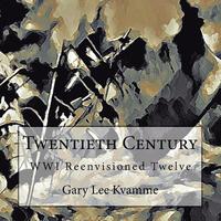 bokomslag Twentieth Century: WWI Reenvisioned Twelve