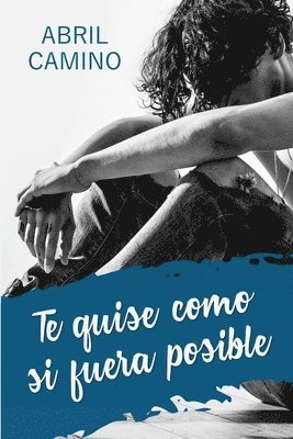 Te quise como si fuera posible 1