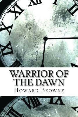 Howard Browne - Warrior of the Dawn, Häftad