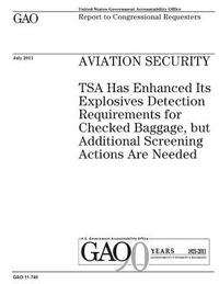 bokomslag Aviation security: TSA has enhanced its explosives detection requirements for checked baggage, but additional screening actions are neede