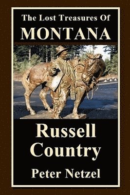 bokomslag The Lost Treasures Of Montana: Russell Country