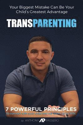 bokomslag Transparenting: 7 Powerful Principles To Connect With Your Child And Set Them Up To Win