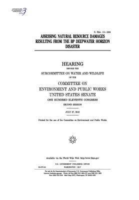 bokomslag Assessing natural resource damages resulting from the BP Deepwater Horizon disaster: hearing before the Subcommittee on Water and Wildlife and the Com