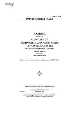 bokomslag Innovative project finance: hearing before the Committee on Environment and Public Works
