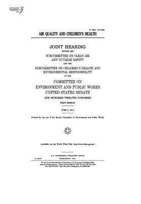 bokomslag Air quality and children's health: joint hearing before the Subcommittee on Clean Air and Nuclear Safety and the Subcommittee on Children's Health and