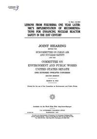 bokomslag Lessons from Fukushima one year later: NRC's implementation of recommendations for enhancing nuclear reactor safety in the 21st century: joint hearing