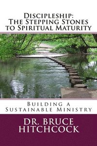 bokomslag Discipleship: The Stepping Stones to Spiritual Maturity