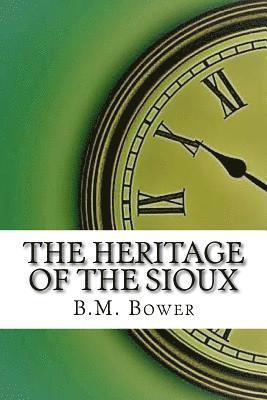 bokomslag The Heritage of the Sioux