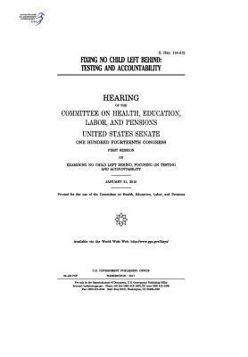 Fixing No Child Left Behind: testing and accountability: hearing of the Committee on Health 1