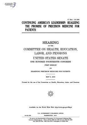 bokomslag Continuing America's leadership: realizing the promise of precision medicine for patients: hearing of the Committee on Health