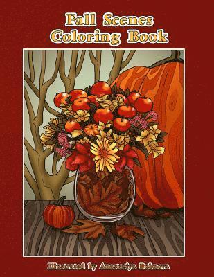 Fall Scenes Coloring Book: Autumn Scenes To Color And Enjoy 1