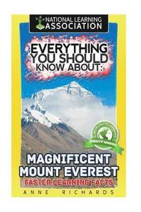 bokomslag Everything You Should Know About: Magnificent Mount Everest: Faster Learning Facts