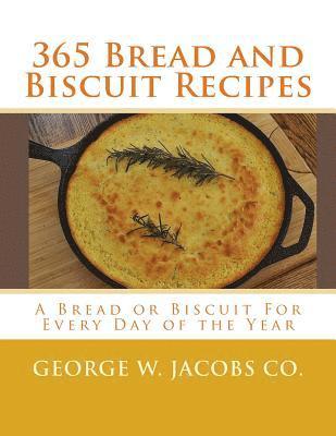 bokomslag 365 Bread and Biscuit Recipes: A Bread or Biscuit For Every Day of the Year