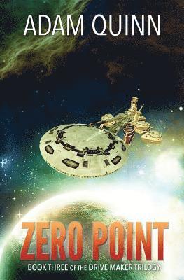 Zero Point (Book Three of the Drive Maker Trilogy): A Galactic Space Opera Adventure 1