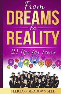 bokomslag From Dreams to Reality: 21 Tips for Teens