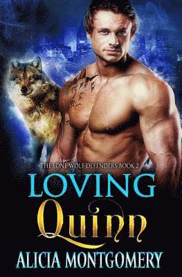 Loving Quinn: The Lone Wolf Defenders Book 2 1