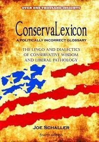 bokomslag ConservaLexicon Glossary: The Lingo and Dialectics of Conservative Wisdom and Liberal Pathology