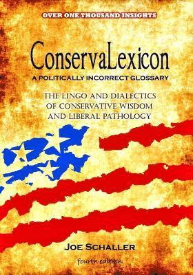 ConservaLexicon Glossary: The Lingo and Dialectics of Conservative Wisdom and Liberal Pathology 1