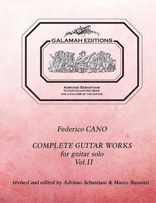 Federico Cano: Complete Guitar Works vol. 2: revised and edited by Adriano Sebastiani & Marco Bazzotti 1