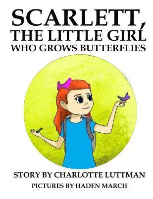 bokomslag Scarlett, The Little Girl Who Grows Butterflies