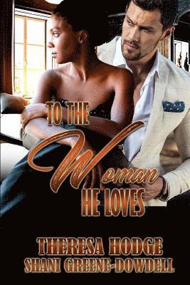 Shani Greene-Dowdell, Theresa Hodge - To The Woman He Loves, Häftad
