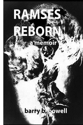 Barry B. Powell - Ramses Reborn: A Memoir, Häftad