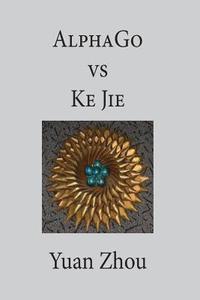 bokomslag AlphaGo vs. Ke Jie 9P