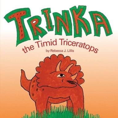 bokomslag Trinka the timid triceratops